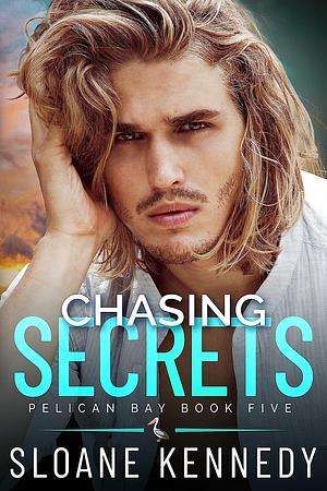 Chasing Secrets by Sloane Kennedy