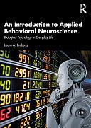 An Introduction to Applied Behavioral Neuroscience: Biological Psychology in Everyday Life by Laura Freberg