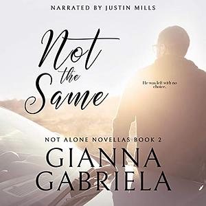 Not the Same by Gianna Gabriela