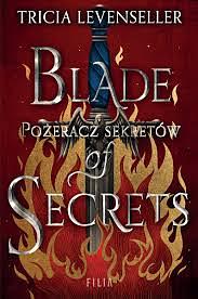 Blade of Secrets. Pożeracz sekretów by Tricia Levenseller