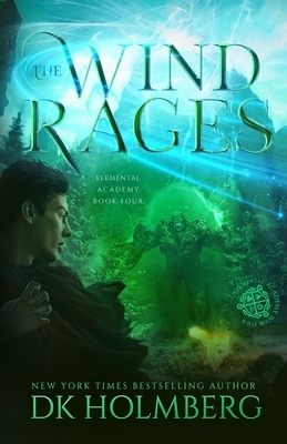 The Wind Rages by D.K. Holmberg