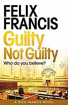 Guilty Not Guilty by Felix Francis