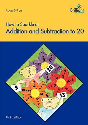 How to Sparkle at Addition and Subtraction to 20 by M. Wilson