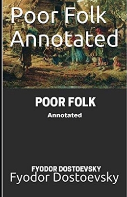 Poor Folk Annotated by Fyodor Dostoevsky