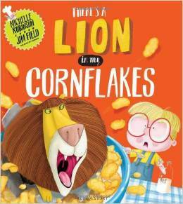 There's a Lion in My Cornflakes by Michelle Robinson, Jim Field