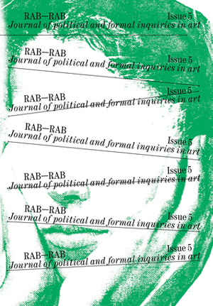 Rab–Rab Issue 5 — Journal of Political and Formal Inquiries in Art by Sezgin Boynik