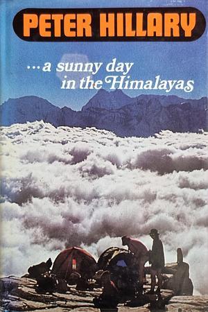 A Sunny Day in the Himalayas by Peter Hillary