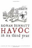 Havoc, in Its Third Year by Ronan Bennett