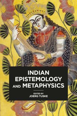 Indian Epistemology and Metaphysics by 