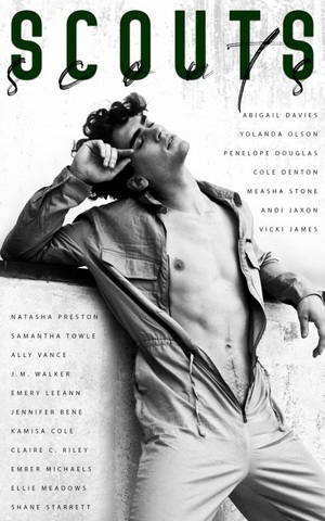 Scouts: A Dark Romance Anthology by Samantha Towle, Jennifer Bene, Ally Vance, Shane Starrett, Natasha Preston, Cole Denton, Ember Michaels, Claire C. Riley, Measha Stone, Abigail Davies, J.M. Walker, Ellie Meadows, Andi Jaxon, Emery LeeAnn, Yolanda Olson, Kamisa Cole, Penelope Douglas, Vicki James