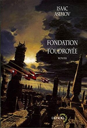 Fondation foudroyée by Isaac Asimov