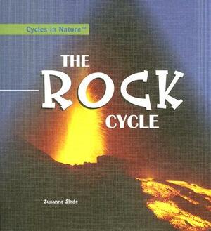 The Rock Cycle by Suzanne Slade