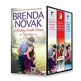 Whiskey Creek, Vol. 2: Home to Whiskey Creek / Take Me Home for Christmas / Come Home to Me by Brenda Novak