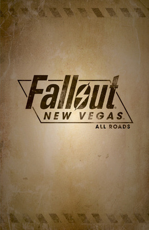 Fallout: New Vegas - All Roads by Wellinton Alves, Belardino Brabo, Nelson Pereira, Michael Atiyeh, Michael Heisler, Jean Diaz, Chris Avellone