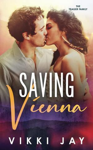 Saving Vienna: A small town, marriage of convenience romance by Vikki Jay, Vikki Jay