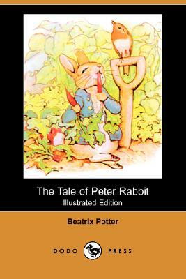 The Tale of Peter Rabbit (Illustrated Edition) (Dodo Press) by Beatrix Potter