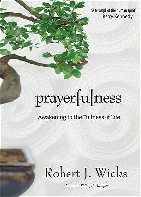 Prayerfulness by Robert J. Wicks