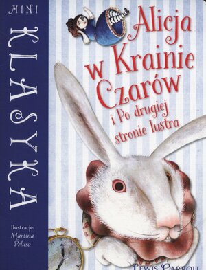 Alicja w Krainie Czarów i Po drugiej stronie lustra by Lewis Carroll