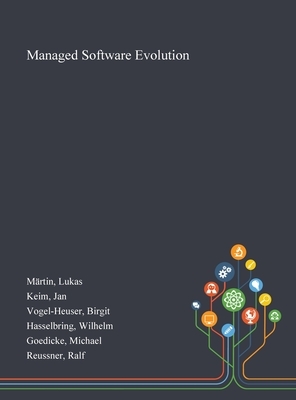 Managed Software Evolution by Lukas Märtin, Birgit Vogel-Heuser, Jan Keim