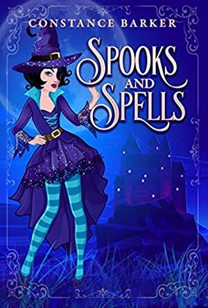 Spooks and Spells by Constance Barker