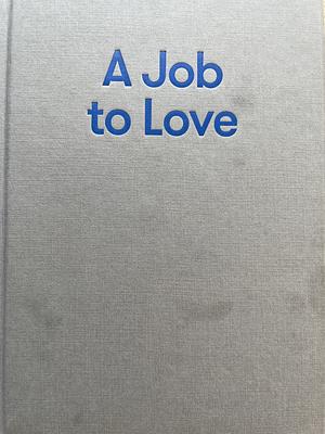 A Job to Love by The School of Life