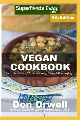 Vegan Cookbook: Over 105 Gluten Free Low Cholesterol Whole Foods Recipes full of Antioxidants and Phytochemicals by Don Orwell