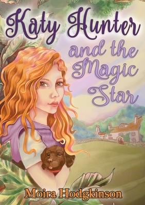 Katy Hunter and the Magic Star by Moira Hodgkinson