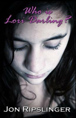 Who is Lori Darling? by Jon Ripslinger