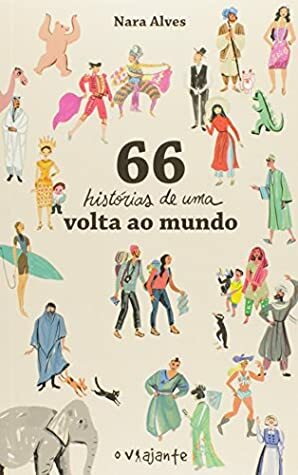 66 Historias de Uma Volta ao Mundo by Nara Alves, ３