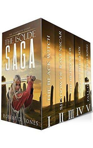 The Isolde Saga: The Complete Story by Robert D. Jones