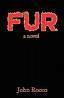 Fur a Novel by John Rocco