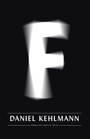 F by Daniel Kehlmann