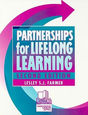 Partnerships for Lifelong Learning, 2nd Edition by Lesley Farmer