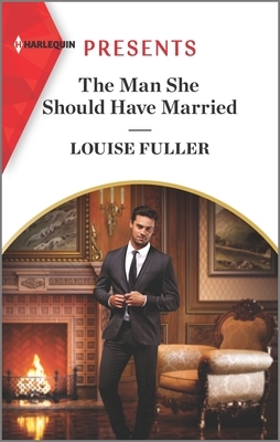 The Man She Should Have Married by Louise Fuller