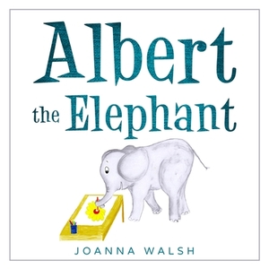 Albert the Elephant by Joanna Walsh