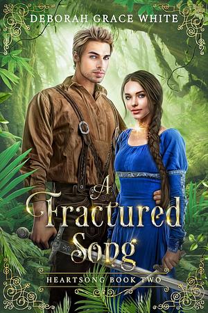 A Fractured Song  by Deborah Grace White