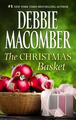 THE CHRISTMAS BASKET by Debbie Macomber