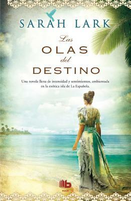 Las Olas del Destino / Waves of Destiny by Sarah Lark