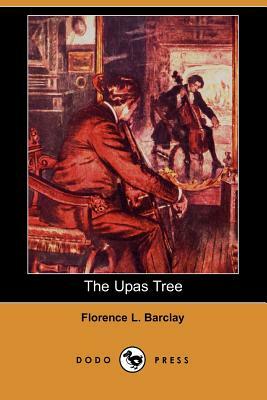 The Upas Tree (Dodo Press) by Florence L. Barclay