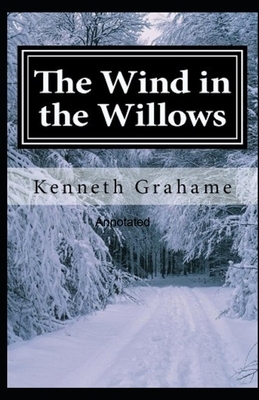 The Wind in the Willows Annotated by Kenneth Grahame