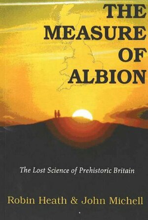 The Measure Of Albion by John Michell, Robin Heath