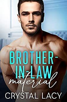 Brother-in-Law Material by Crystal Lacy
