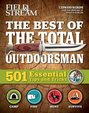 The Best of the Total Outdoorsman: 501 Essential Tips and Tricks by T. Edward Nickens