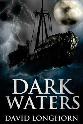 Dark Waters by David Longhorn