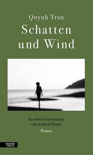 Schatten und Wind by Quynh Tran