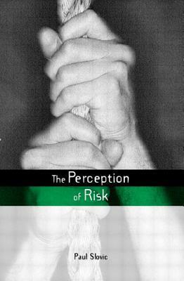 The Perception of Risk by Paul Slovic
