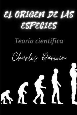 El origen de las especies: Teoría científica by Charles Darwin