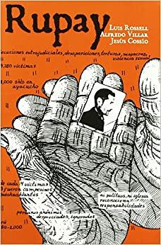Rupay : historias de la violencia política en Perú, 1980-1984 by Alfredo Villar Lurquin, Luis Rossell Perry, Jesús Cossio