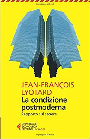 La condizione postmoderna by Jean-François Lyotard