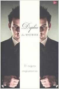 Il capro espiatorio by Daphne du Maurier